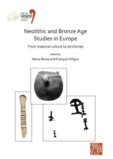 Couverture de l'ouvrage "Neolithic and Bronze Age Studies in Europe : From Material Culture to Territories"